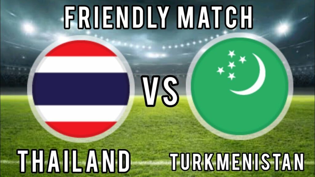 Thailand vs Turkmenistan
